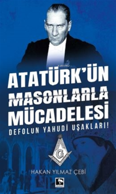 Atatürk'ün Masonlarla Mücadelesi;Defolun Yahudi Uşakları!