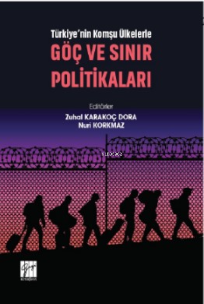 Türkiye'nin Komşu Ülkelerle Göç Ve Sınır Politikaları