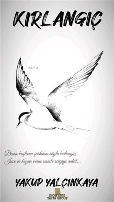  Kırlangıç | Kırlangıç | Yakup Yalçınkaya | Dionysos Yayın Group | 9786257417143 