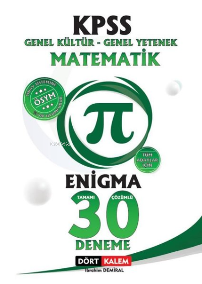  Enigma Tamamı Çözümlü 30 Kpss Matematik Denemesi | Enigma Tamamı Çözümlü 30 Kpss Matematik Denemesi | İbrahim Demiral | Dört Kalem Yayınları | 9786254098857 