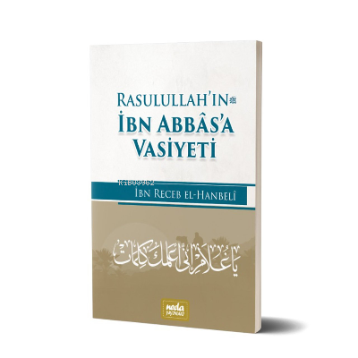  Rasulullah (sav)in İbn Abbasa Vasiyeti | Rasulullah (sav)in İbn Abbasa Vasiyeti | İbn Recep el Hanbeli | Neda Yayınları | 2770000039970 