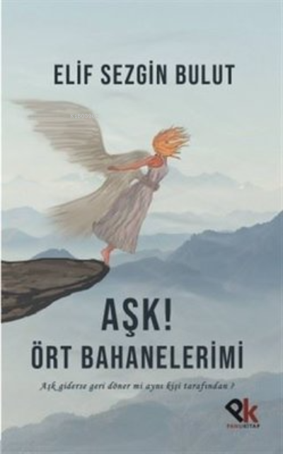  Aşk Ört Bahanelerimi | Aşk Ört Bahanelerimi | Elif Sezgin Bulut | Panu Kitap | 9786057050885 