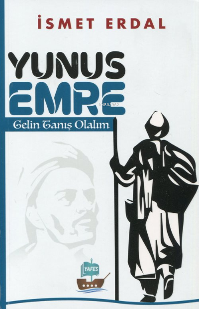  Yunus Emre Gelin Tanış Olalım | İsmet Erdal | Yafes Yayınları | 9786057092403 | 