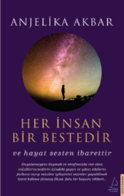  Her İnsan Bir BestedirVe Hayat Sesten İbarettir | ANJELİKA AKBAR | Destek Yayınları | 9786254415302 | 