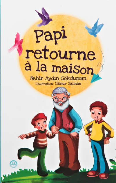 Papi Retourne a la Masison - Dedem Eve Dönüyor