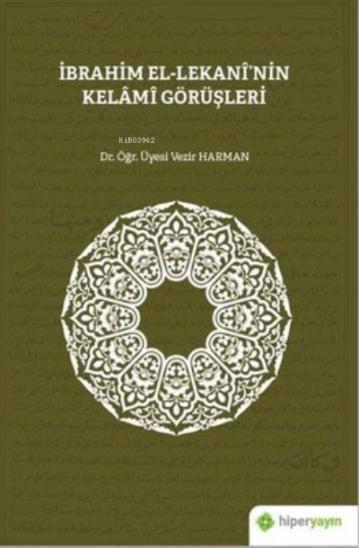  İbrahim El Lekaninin Kelami Görüşleri | Vezir Harman | Hiper Yayınları | 9786052819746 | 