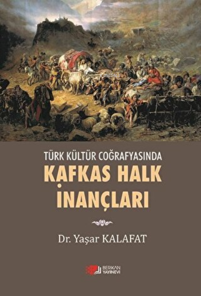 Kafkas Halk İnançları Türk Kültür Coğrafyasında