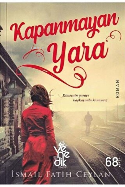  Kapanmayan Yara | İsmail Fatih Ceylan | Venedik Yayınları | 9786052446591 | 