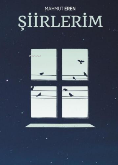  Şiirlerim | Şiirlerim | Mahmut Eren | Kitap Kalbi Yayıncılık | 9786051122334 