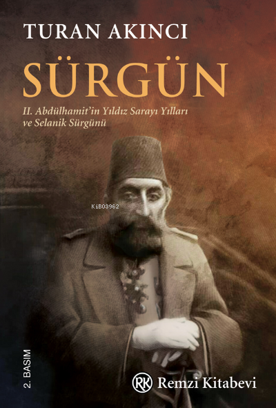 Sürgün; II.Abdülhamit'in Yıldız Sarayı Yılları ve Selanik Sürgünü