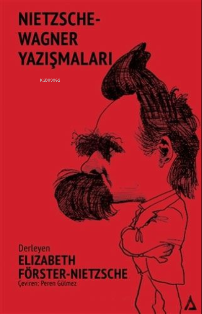  Nietzsche Wagner Yazışmaları | Elizabeth Förster Nietzsche | Kanon Kitap | 9786055005068 | 