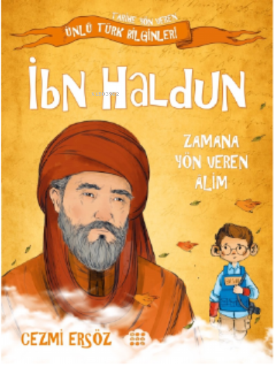 İbn Haldun– Zamana Yön Veren Alim