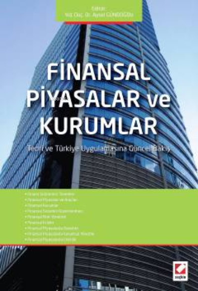 Finansal Piyasalar ve Kurumlar;Teori ve Türkiye Uygulamasına Güncel Bakış