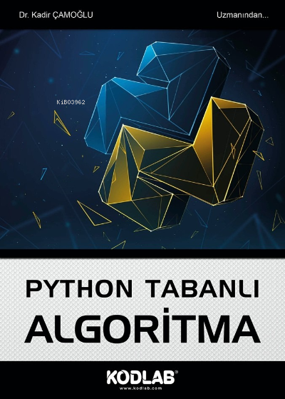  Pyhton Tabanlı Algoritma | Kadir Çamoğlu | Kodlab Yayıncılık | 9786257440509 | 