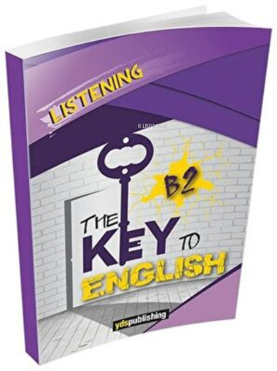 YDS Publishing The Key To English Listening B2