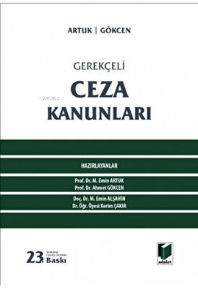  Gerekçeli Ceza Kanunları | Mehmet Emin Artuk | Adalet Yayınevi | 9786257656436 | 
