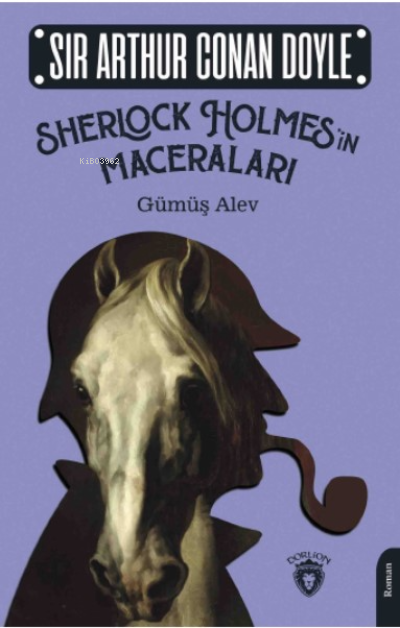 Sherlock Holmes’in Maceraları;Gümüş Alev