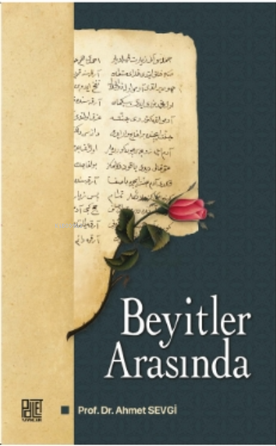  Beyitler Arasında | Ahmet Sevgi | Palet Yayınları | 9786256401358 | 