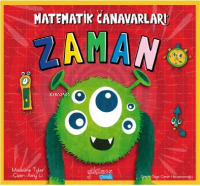  Matematik Canavarları Zaman | Matematik Canavarları Zaman | Madeline Tyler | Yakamoz Yayınları | 9786052975473 