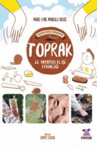 Toprak – 24 Yaratıcı El İşi Etkinliği / Je Joue Avec Les Éléments - La Terre