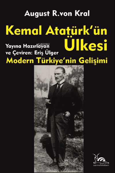 Kemal Atatürk'ün Ülkesi;Modern Türkiye'nin Gelişimi