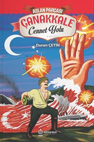  Çanakkale Cennet Yolu | Çanakkale Cennet Yolu | Duran Çetin | Atlı Karınca Yayıncılık | 9786058298903 