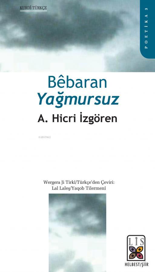  Yağmursuz Bêbaran | Yağmursuz Bêbaran | A Hicri İzgören | Lis Basın Yayın | 9789756179147 