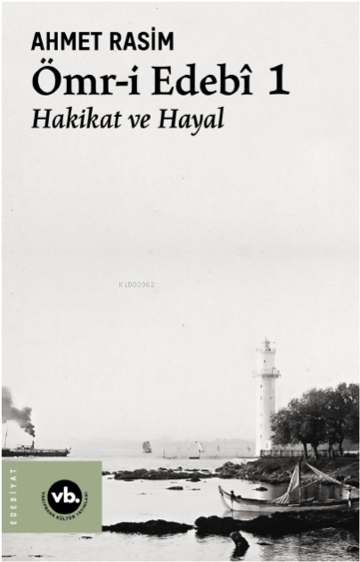 Ömr-i Edebî 1;Hakikat ve Hayal