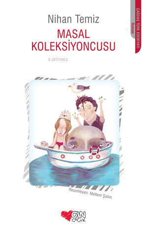  Masal Koleksiyoncusu | Nihan Temiz | Can Çocuk Yayınları | 9789750718977 | 
