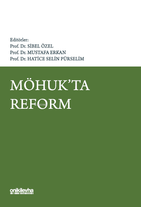  MÖHUKta Reform | MÖHUKta Reform | Mustafa Erkan | Sibel Özel | Hatice Selin Pürselim | On İki Levha Yayıncılık | 9786254327247 