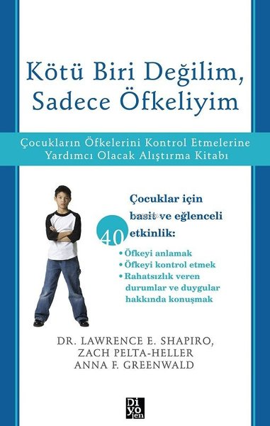 Kötü Biri Değilim Sadece Öfkeliyim - Çocukların Öfkelerini Kontrol Etmelerine Yardımcı Olacak Alıştırma Kitabı