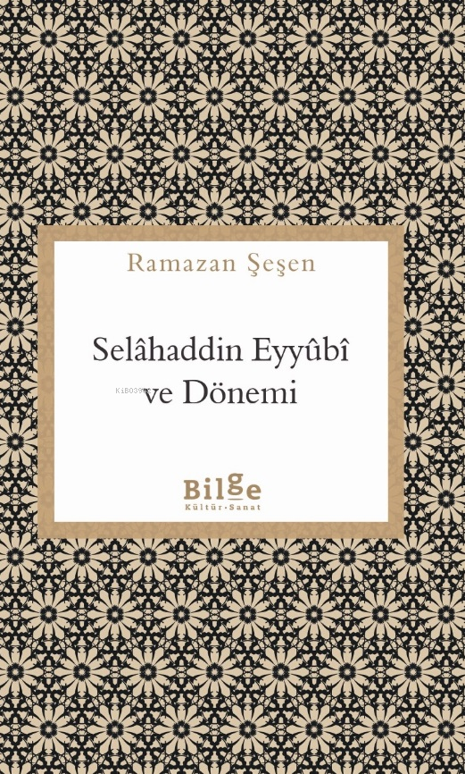 Selâhaddin Eyyûbî Ve Dönemi