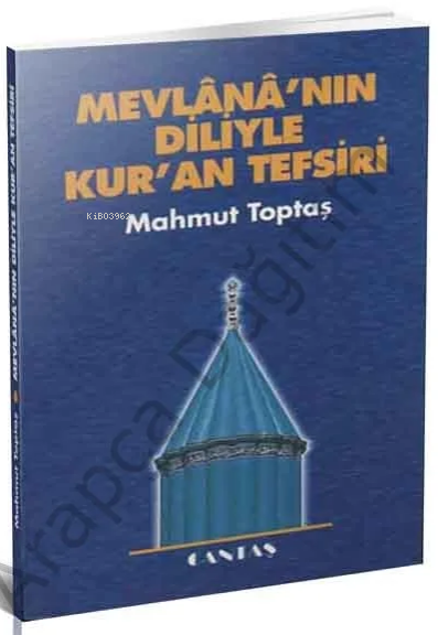 Mevlana'nın Diliyle Kur'an Tefsiri