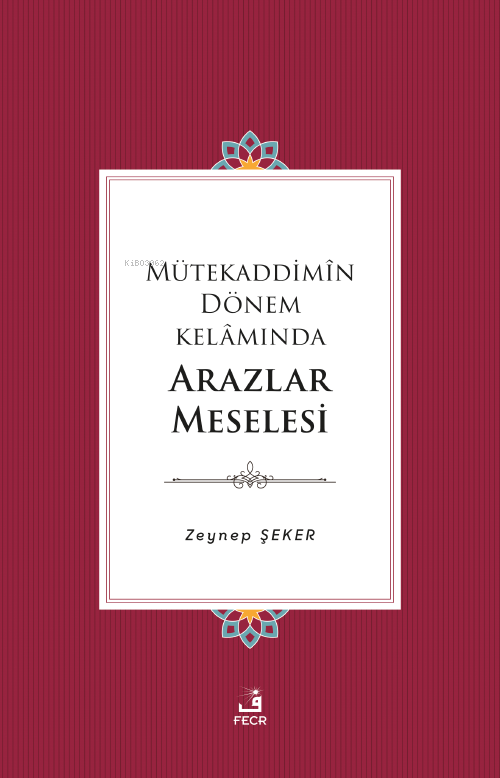 Mütekaddimîn Dönem Kelâmında Arazlar Meselesi