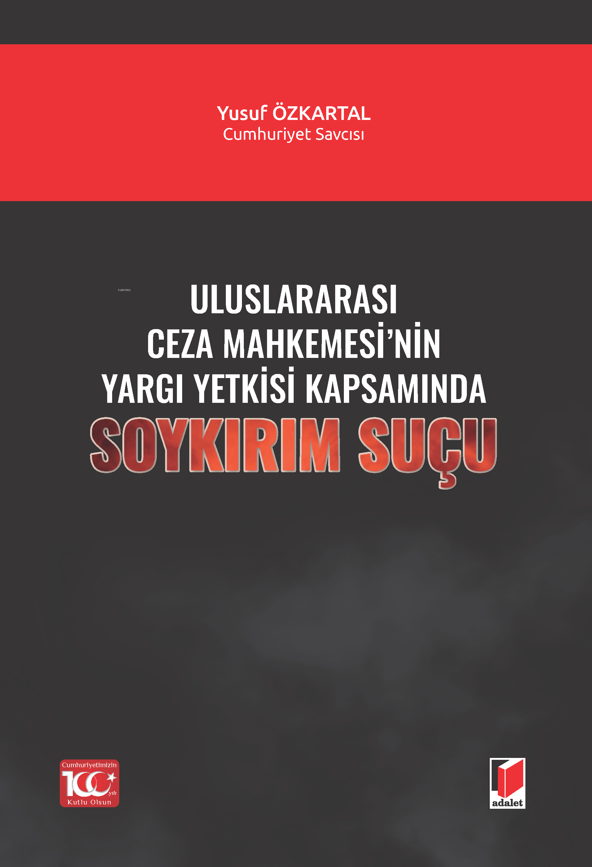 Uluslararası Ceza Mahkemesinin Yargı Yetkisi Kapsamında Soykırım Suçu