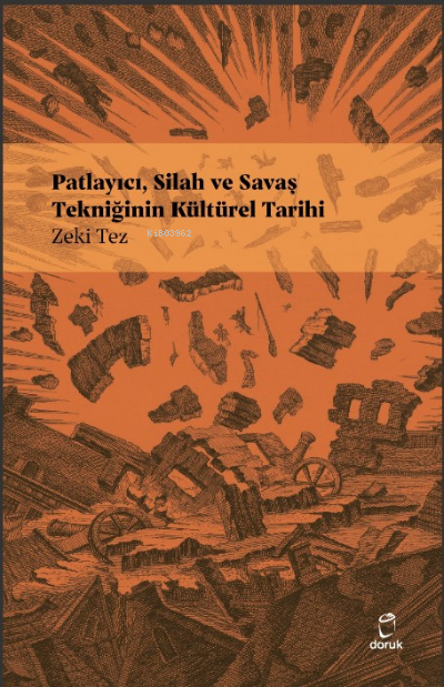 Patlayıcı, Silah ve  Savaş Tekniğinin Kültürel Tarihi