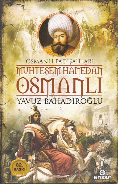 Muhteşem Hanedan Osmanlı - Osmanlı Padişahları