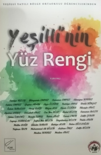  Yeşillinin Yüz Rengi | Yeşillinin Yüz Rengi | Bünyamin Bilen | Necmettin Uçar | Uçar Yayınları | 9786056909757 