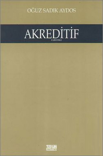  Akreditif | Oğuz Sadık Aydos | Turhan Kitabevi | 9789756809358 | 