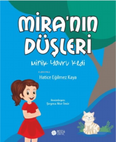  Miranın DüşleriMinik Yavru Kedi | Hatice Eğilmez Kaya | Şeyma Nur İmir | Roza Çocuk Yayınları | 9786059755627 | 
