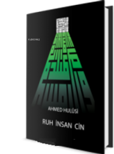  Ruh İnsan Cin | Ruh İnsan Cin | Ahmed Hulusi | Kitsan Yayınevi | 9789751551320 