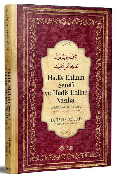 Hadis Ehlinin Şerefi ve Hadis Ehline Nasihat;(Şerefü ash â bi’l-ha dîs̱)