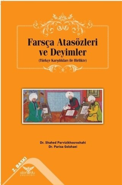 Farsça Atasözleri ve Deyimler Türkçe Karşılıkları ile Birlikte