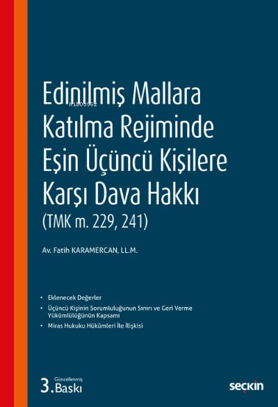  Edinilmiş Mallara Katılma Rejiminde Eşin Üçüncü Kişilere Karşı Dava Hakkı | Fatih Karamercan | Seçkin Yayıncılık | 9789750275753 | 