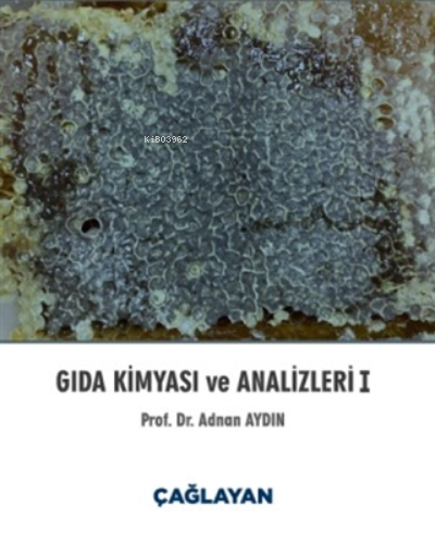  Gıda Kimyası ve Analizleri 1 | Gıda Kimyası ve Analizleri 1 | Adnan Aydın | Çağlayan Kitabevi | 9789754361735 