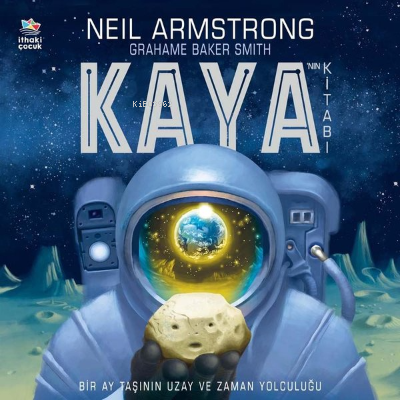  Kayanın Kitabı | Hazal Baydur | Neil Armstrong | İthaki Çocuk Yayınları | 9786257360364 | 
