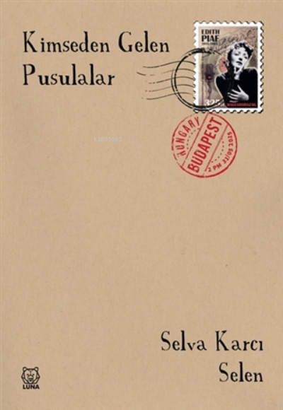  Kimseden Gelen Pusulalar | Selva Karcı Selen | Luna Yayınları | 9786257950978 | 
