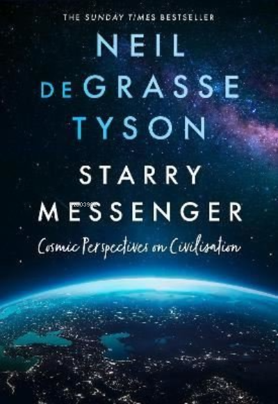  Starry Messenger Cosmic Perspectives on Civilisation | Starry Messenger Cosmic Perspectives on Civilisation | Neil deGrasse Tyson | Harper Collins | 9780008543228 