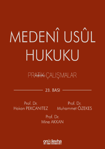 Medeni Usul Hukuku Pratik Çalışmalar | Hakan Pekcanıtez | Muhammet Özekes | Mine Akkan | On İki Levha Yayıncılık | 9786254322679 | 