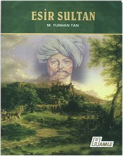  Esir Sultan | Esir Sultan | M Turhan Tan | Hamle Yayınları | 2789010252774 